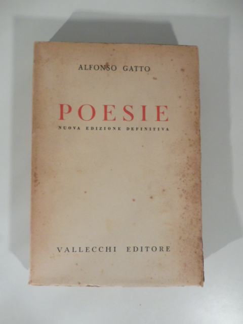 Poesie. Seconda edizione definitiva con aggiunta di 'arie e ricordi' di 'tre arie per la sua voce' e di 'ultimi versi' (1929 - 1941)